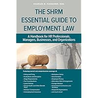 The SHRM Essential Guide to Employment Law: A Handbook for HR Professionals, Managers, Businesses, and Organizations The SHRM Essential Guide to Employment Law: A Handbook for HR Professionals, Managers, Businesses, and Organizations Paperback Spiral-bound