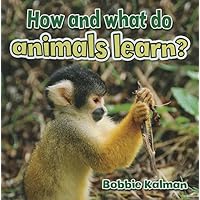 How and What Do Animals Learn? (All About Animals Close-up) How and What Do Animals Learn? (All About Animals Close-up) Hardcover Paperback