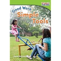 Teacher Created Materials - TIME For Kids Informational Text: Good Work: Simple Tools - Grade K - Guided Reading Level A Teacher Created Materials - TIME For Kids Informational Text: Good Work: Simple Tools - Grade K - Guided Reading Level A Paperback Kindle