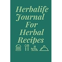 Herbalife Journal For Herbal Recipes: Blank Lined Journal To Write In Favorite Recipes And Meals, Food Cookbook Design, Elegant Notebook For Chefs, ... Size, Matte Finish, (Journal and Organizer)