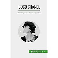Coco Chanel: De koningin van de Haute Couture (Dutch Edition) Coco Chanel: De koningin van de Haute Couture (Dutch Edition) Kindle Paperback