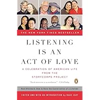 Listening Is an Act of Love: A Celebration of American Life from the StoryCorps Project (Penguin Books for English: Developmental) Listening Is an Act of Love: A Celebration of American Life from the StoryCorps Project (Penguin Books for English: Developmental) Paperback Audible Audiobook Kindle Hardcover Audio CD