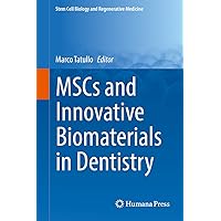 MSCs and Innovative Biomaterials in Dentistry (Stem Cell Biology and Regenerative Medicine) MSCs and Innovative Biomaterials in Dentistry (Stem Cell Biology and Regenerative Medicine) Kindle Hardcover Paperback