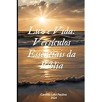 Luz e Vida: Versículos Essenciais da Bíblia (Portuguese Edition) Luz e Vida: Versículos Essenciais da Bíblia (Portuguese Edition) Paperback Kindle