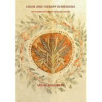 CAUSE AND THERAPY IN MEDICINE CAUSE AND THERAPY IN MEDICINE Kindle Paperback
