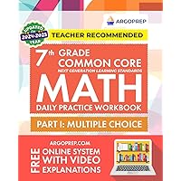 7th Grade Common Core Math: Daily Practice Workbook - Part I: Multiple Choice | 1000+ Practice Questions and Video Explanations | Argo Brothers (Next Generation Learning Standards Aligned (NGSS)) 7th Grade Common Core Math: Daily Practice Workbook - Part I: Multiple Choice | 1000+ Practice Questions and Video Explanations | Argo Brothers (Next Generation Learning Standards Aligned (NGSS)) Paperback