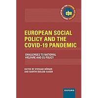 European Social Policy and the COVID-19 Pandemic: Challenges to National Welfare and EU Policy (INTERNATIONAL POLICY EXCHANGE SERIES) European Social Policy and the COVID-19 Pandemic: Challenges to National Welfare and EU Policy (INTERNATIONAL POLICY EXCHANGE SERIES) Hardcover Kindle
