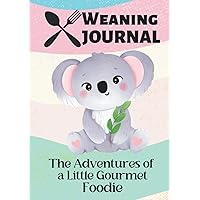 Weaning Journal : The Adventures of a Little Gourmet Foodie, Baby's First Foods Journal: Baby meals planner, 7x10 inch HARDCOVER. First food journal ... Gift for a baby and new parents. Pastel cover