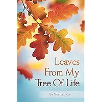 Leaves From My Tree Of Life Leaves From My Tree Of Life Paperback Kindle