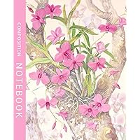 Vintage Composition Notebook: Pink Orchid Vintage Botanical Illustration | Cute Aesthetic Journal For Teens, Students, School, Work, Office | College Ruled Notebook | Cream Colored Pages