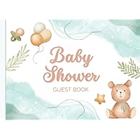 Baby Shower Guest Book: Teddy Bear Theme Sign In Gender Neutral Boy Girl | Color Interior to Write in and to Paste Photos or Polaroids