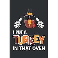 I Put A Turkey In That Oven (Weekly Diabetes Record Notebook): Daily Diabetes Record Logbook, Weekly Diabetes Tracker, Diabetic Cookbook And Meal Plan For The Newly Diagnosed