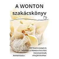 A WONTON szakácskönyv (Hungarian Edition)