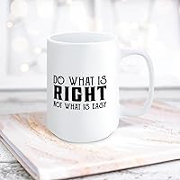 Quote White Ceramic Coffee Mug 15oz Do What Is Right Not What Is Easy Coffee Cup Humorous Tea Milk Juice Mug Novelty Gifts for Xmas Colleagues Girl Boy