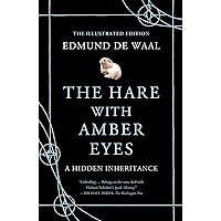 The Hare with Amber Eyes (Illustrated Edition): A Hidden Inheritance The Hare with Amber Eyes (Illustrated Edition): A Hidden Inheritance Hardcover Kindle Paperback Audio CD