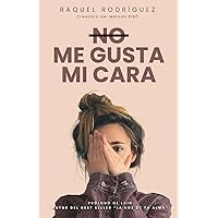 No me gusta mi cara (Spanish Edition)
