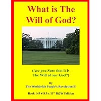 What is The Will of God?: (Are you Sure that it is The Will of any God?) B&W Edition! What is The Will of God?: (Are you Sure that it is The Will of any God?) B&W Edition! Paperback