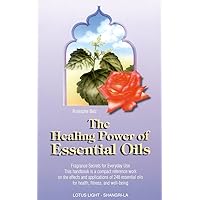 The Healing Power of Essential Oils The Healing Power of Essential Oils Paperback