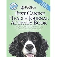 Best Canine Health Journal Activity Book: Track and Plan for a Healthy Life Best Canine Health Journal Activity Book: Track and Plan for a Healthy Life Paperback Hardcover