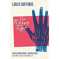 Louis Gifford Aches and Pains Book Two: Aches and Pains Sections 15-20 Nerve Root Sections 1-5