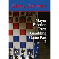 Mayor Election Race Gambling Game Part 2 Mayor Election Race Gambling Game Part 2 Paperback