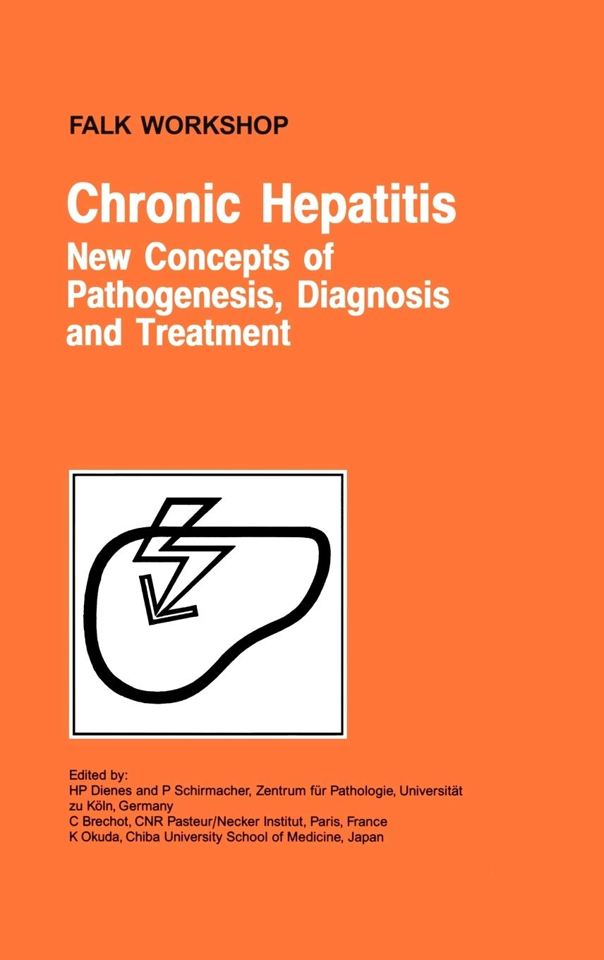 Chronic Hepatitis: New Concepts of Pathogenesis, Diagnosis and Treatment (Falk Workshop)