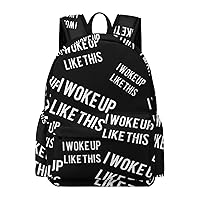 I Woke Up Like This Travel Hiking Laptop Backpack for Men Women Camping Gym Backpacks Funny Casual Bag Gift