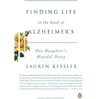 Finding Life in the Land of Alzheimer's: One Daughter's Hopeful Story Finding Life in the Land of Alzheimer's: One Daughter's Hopeful Story Paperback Audible Audiobook Kindle Hardcover Audio CD