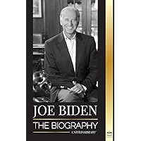 Joe Biden: The biography - The 46th President's Life of Hope, Hardship, Wisdom, and Purpose (Politics) Joe Biden: The biography - The 46th President's Life of Hope, Hardship, Wisdom, and Purpose (Politics) Paperback