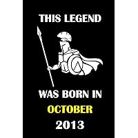 This Legend Was Born In October 2013: birthday notebook, 7th birthday gifts for boys, girls, 7 Years Old Blank Lined Notebook, 