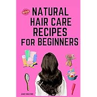 Natural Hair care recipes for Beginners