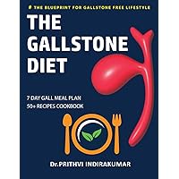 The Gallstone Diet: 7- Day Gall Meal Plan with Cookbook of 50+ Recipes (Diet for Enhancing Life) The Gallstone Diet: 7- Day Gall Meal Plan with Cookbook of 50+ Recipes (Diet for Enhancing Life) Paperback Hardcover