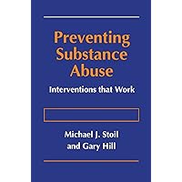 Preventing Substance Abuse: Interventions that Work (Preventing Substance Abuse: Intervention That Works) Preventing Substance Abuse: Interventions that Work (Preventing Substance Abuse: Intervention That Works) Kindle Paperback Hardcover
