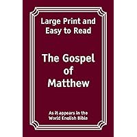 The Gospel of Matthew: Large Print and Easy to Read (The Bible: Large Print and Easy to Read) The Gospel of Matthew: Large Print and Easy to Read (The Bible: Large Print and Easy to Read) Paperback Hardcover