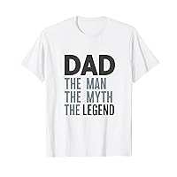 Dad The Man The Myth The Legend Gifts for Men Father's Day T-Shirt