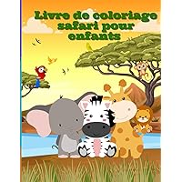 Livre de coloriage Safari pour enfants (French Edition)