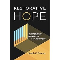 Restorative Hope: Creating Pathways of Connection in Women’s Prisons Restorative Hope: Creating Pathways of Connection in Women’s Prisons Paperback Kindle