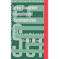 Service Management in Computing and Telecommunications (Artech House Telecommunications Library) Service Management in Computing and Telecommunications (Artech House Telecommunications Library) Hardcover