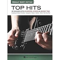 Top Hits - Really Easy Guitar: 22 Songs with Chords, Lyrics & Basic Tab Top Hits - Really Easy Guitar: 22 Songs with Chords, Lyrics & Basic Tab Paperback Kindle