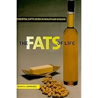 The Fats of Life: Essential Fatty Acids in Health and Disease The Fats of Life: Essential Fatty Acids in Health and Disease Hardcover eTextbook Paperback