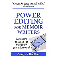 Power Editing For Memoir Writers: Includes the #1 Secret to Power Up Your Writing now! (The Memoir to Legacy Collection)