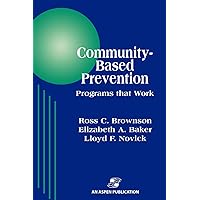 Community-Based Prevention: Programs That Work Community-Based Prevention: Programs That Work Paperback