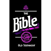 The Bible : Like OMG Edition: Old Testament (Summary Satire Series)