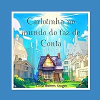 Carlotinha no Mundo do faz de conta (Portuguese Edition) Carlotinha no Mundo do faz de conta (Portuguese Edition) Kindle Paperback