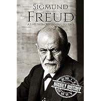 Sigmund Freud: A Life From Beginning to End (Biographies of Psychologists)