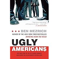 Ugly Americans: The True Story of the Ivy League Cowboys Who Raided the Asian Markets for Millions Ugly Americans: The True Story of the Ivy League Cowboys Who Raided the Asian Markets for Millions Paperback Kindle Audible Audiobook Hardcover Audio CD