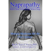 Naprapathy - Manual Medicine for the 21st Century Naprapathy - Manual Medicine for the 21st Century Kindle Paperback