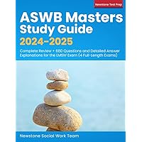 ASWB Masters Study Guide 2024-2025: Complete Review + 680 Questions and Detailed Answer Explanations for the LMSW Exam (4 Full-Length Exams)