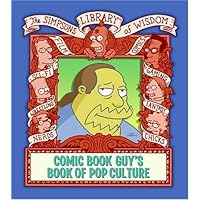 Comic Book Guy's Book of Pop Culture (Simpsons Library of Wisdom) Comic Book Guy's Book of Pop Culture (Simpsons Library of Wisdom) Hardcover