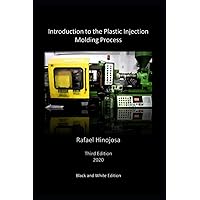 Introduction to the Plastic Injection Molding Process Introduction to the Plastic Injection Molding Process Paperback Kindle